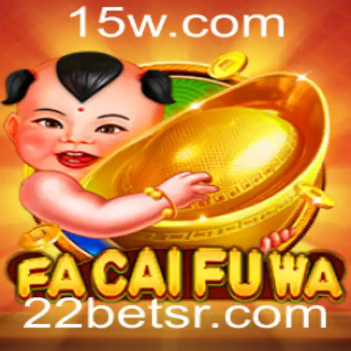 Descubra o Fascinante Mundo de FaCaiFuWa no 22bet